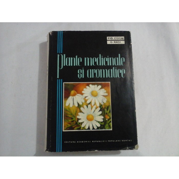 PLANTE MEDICINALE SI AROMATICE - EVDOCHIA COICIU, GABRIEL RACZ